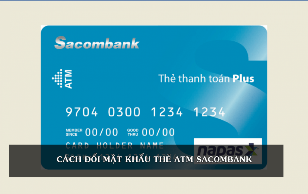 Đổi mật khẩu thẻ Sacombank