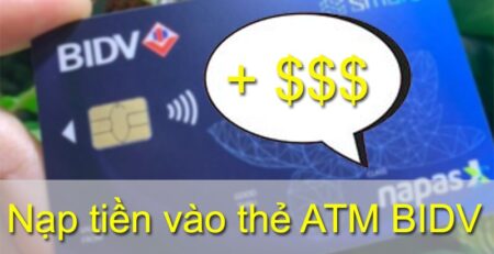 Gửi tiền vào thẻ ATM BIDV có mất phí không? Hướng dẫn bạn cách gửi tiền